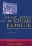 Life and Letters on the Roman Frontier