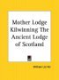 Mother Lodge Kilwinning the Ancient Lodge of Scotland